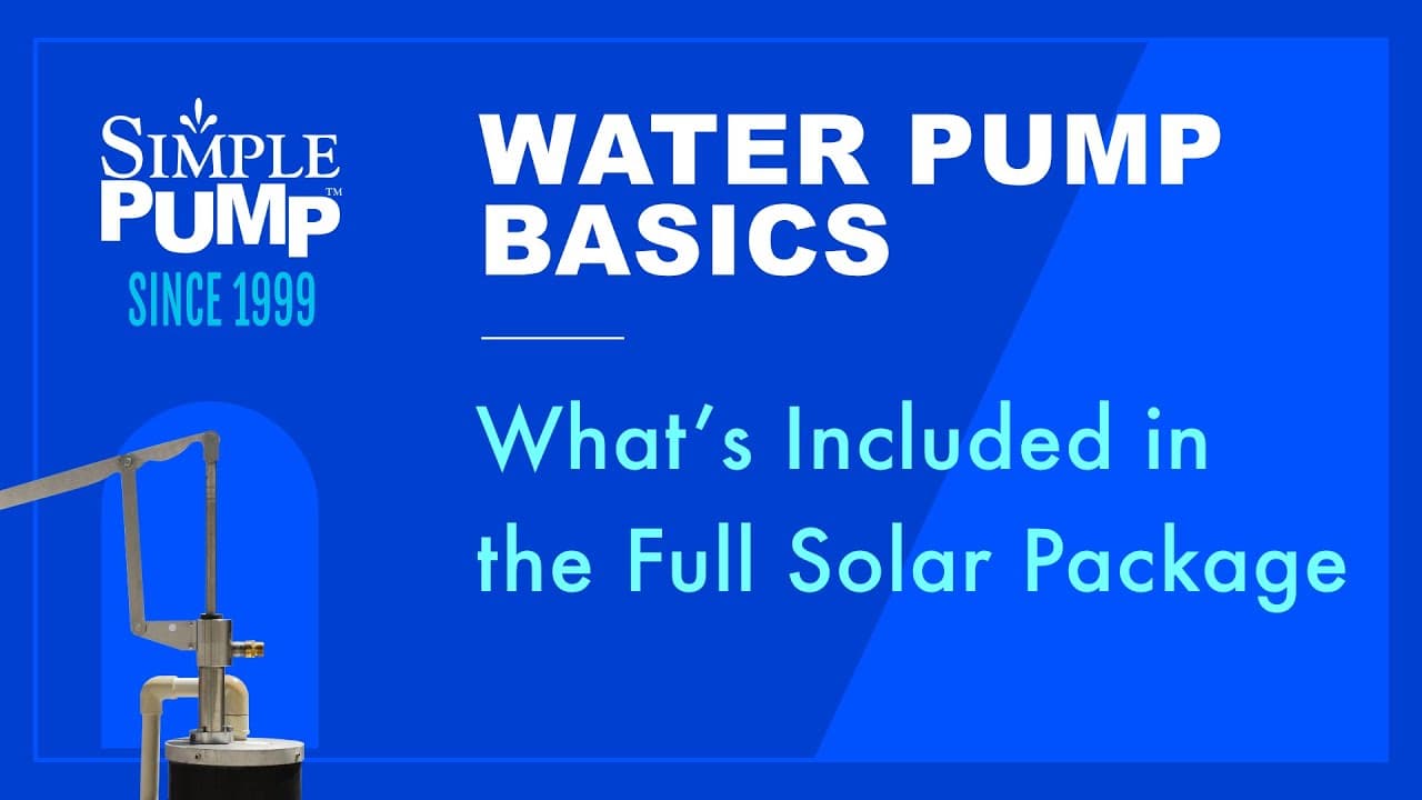 What’s Included in the Simple Pump Full Solar Package? Complete Off-Grid Water System Explained
