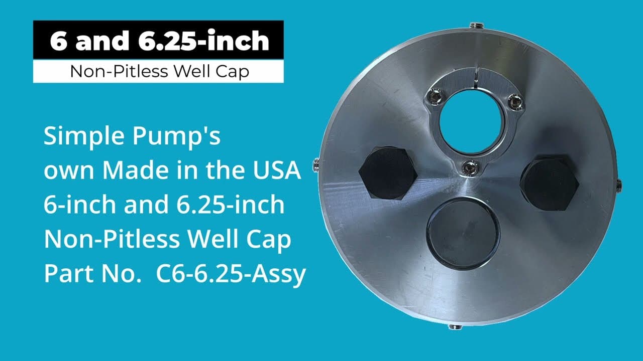 Simple Pump's 6-inch and 6.25-inch Non-Pitless Well Cap